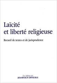 Laïcité et liberté religieuse - Recueil de textes et de jurisprudence